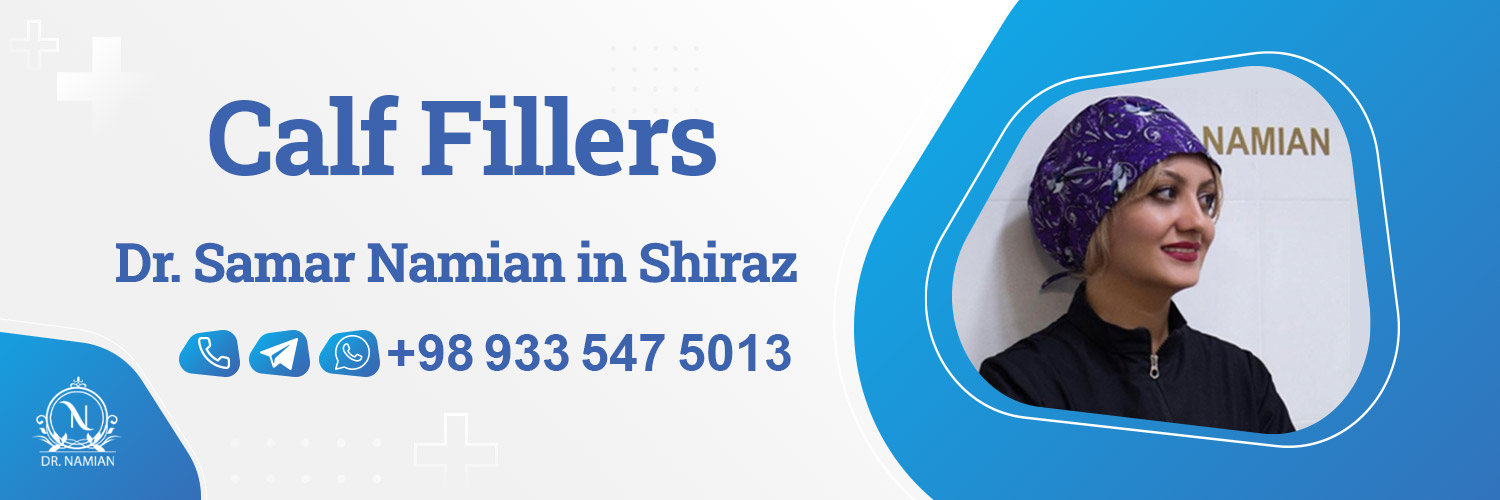Best doctor for Calf Fillers in Shiraz
