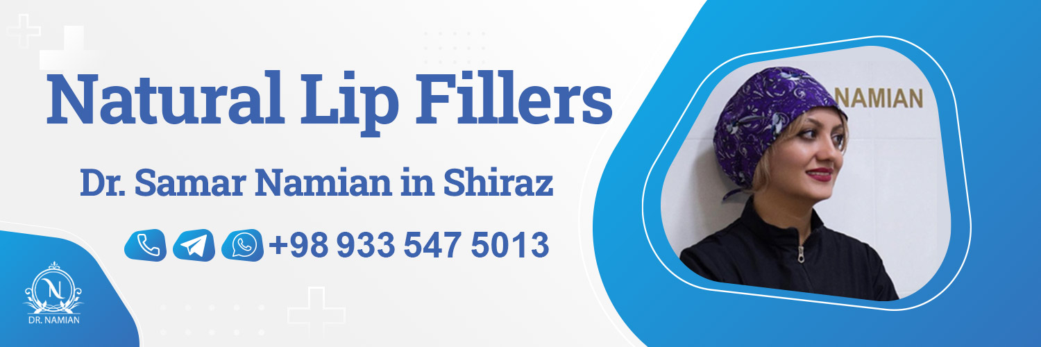 Best doctor for Natural Lip Fillers in Shiraz