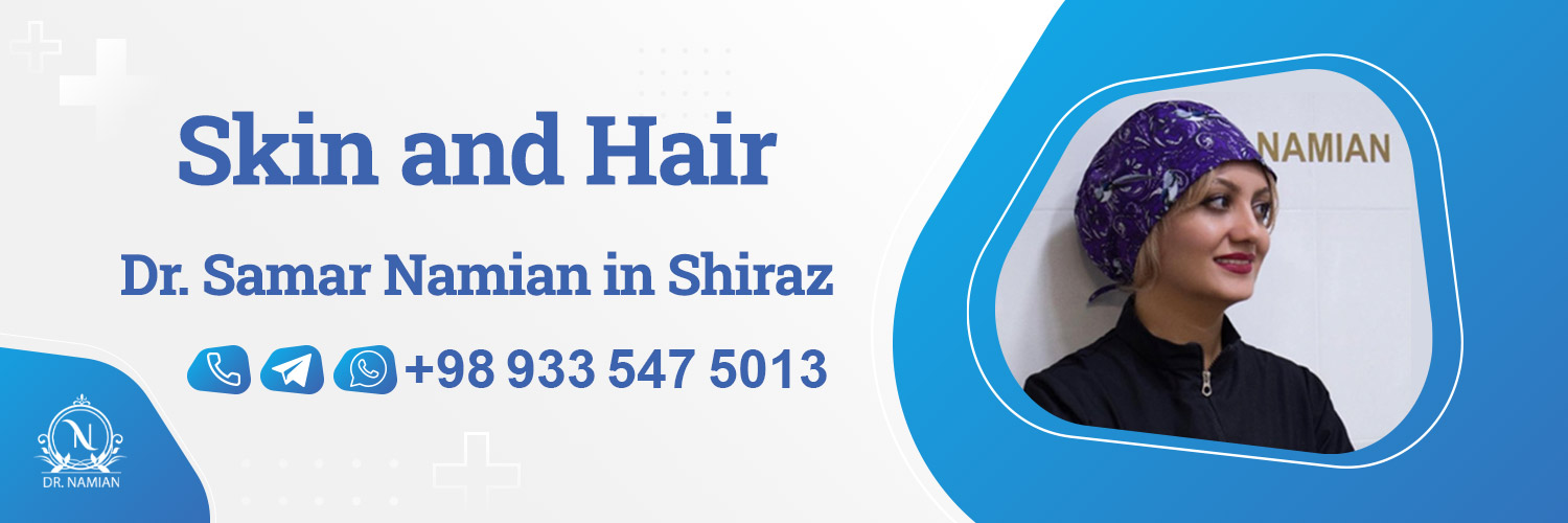 Best doctor for skin and hair in Shiraz