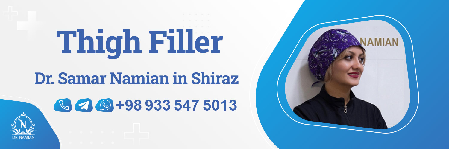 Best-doctor-for-thigh-filler-in-Shiraz