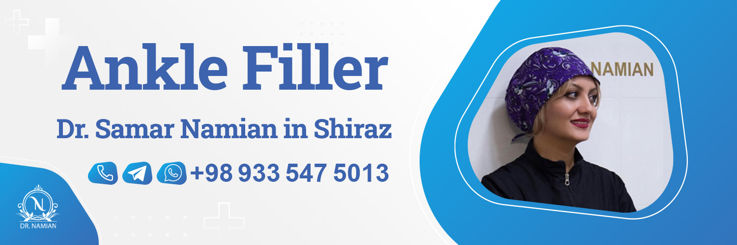 Best doctor for Ankle Filler in Shiraz, Iran Best doctor for Ankle Filler in Shiraz, Iran